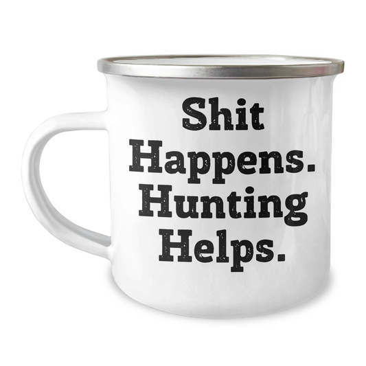 Funny Hunting Gifts for Men, Women, Friends, or Family - 'Shit Happens. Hunting Helps.' 12 oz Camping Mug - Image 1