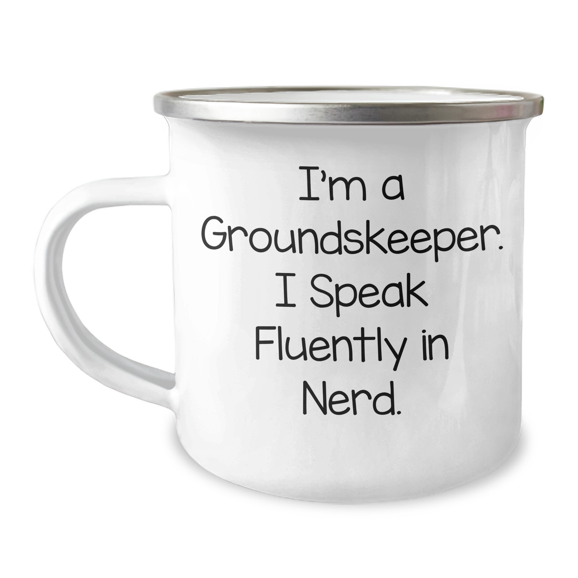 Funny groundskeeper Gifts from Friends for groundskeeper's Graduation, I'm A groundskeeper. I Speak Fluently In genius. Stainless Steel Camping Mug - Image 1