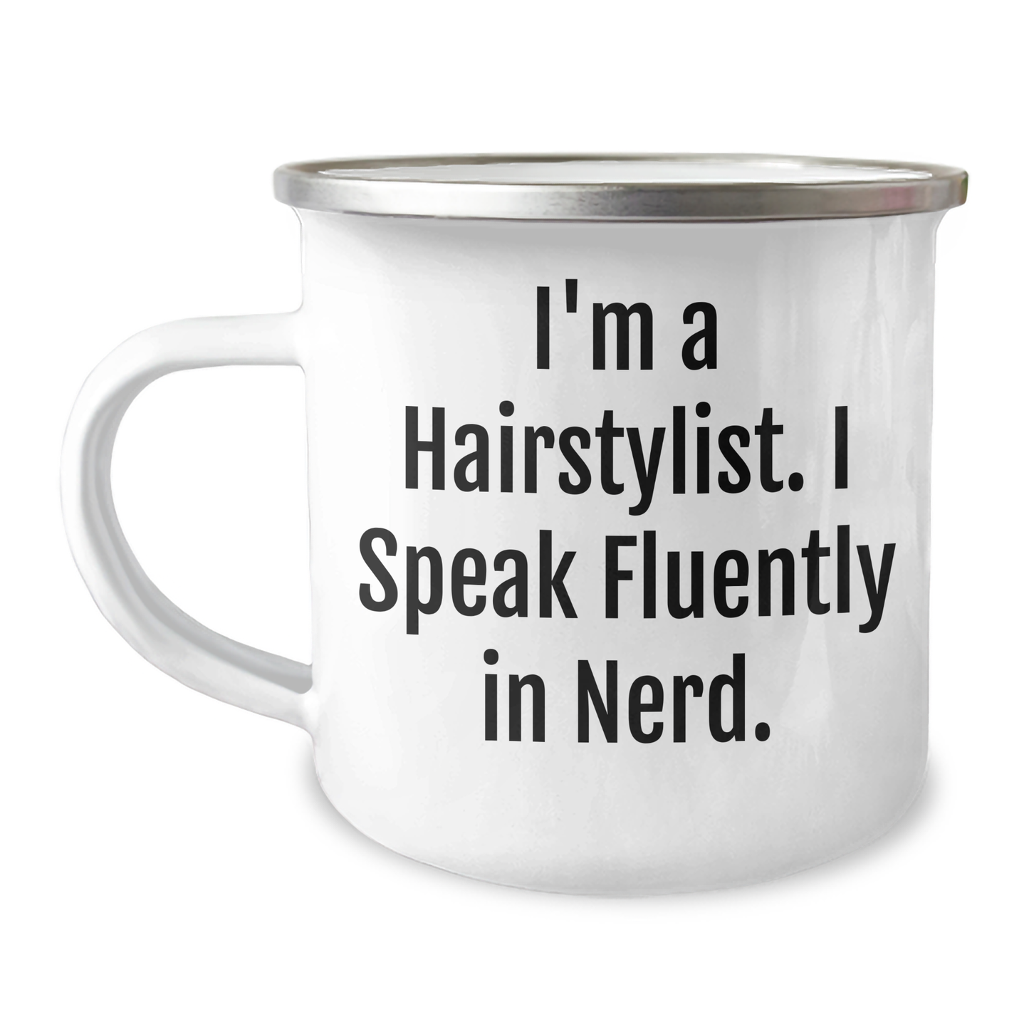 Funny Hairstylist Gifts from Friends and Family - I'm A Hairstylist. I Speak Fluently In genius. Camping Mug for Graduation - Image 1