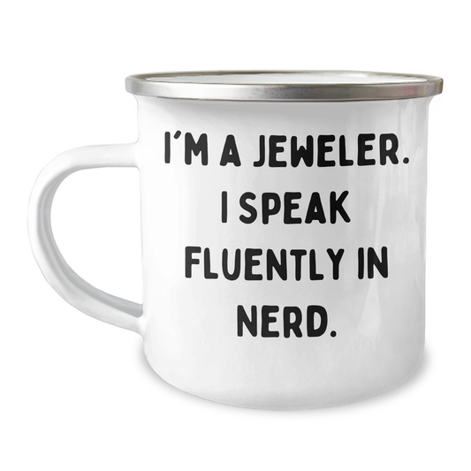 Jeweler's Gift: Funny Camping Mug for Graduation - 'I'm A Jeweler. I Speak Fluently In genius.' from Friends, For Graduates - Image 1