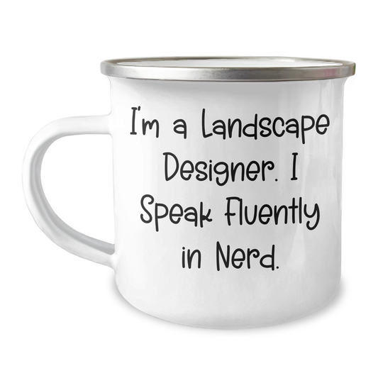 Landscape Designer Gifts from Friends Unique Graduation Gifts for Him I'm A Landscape Designer. I Speak Fluently In genius. Camping Mug - Image 1