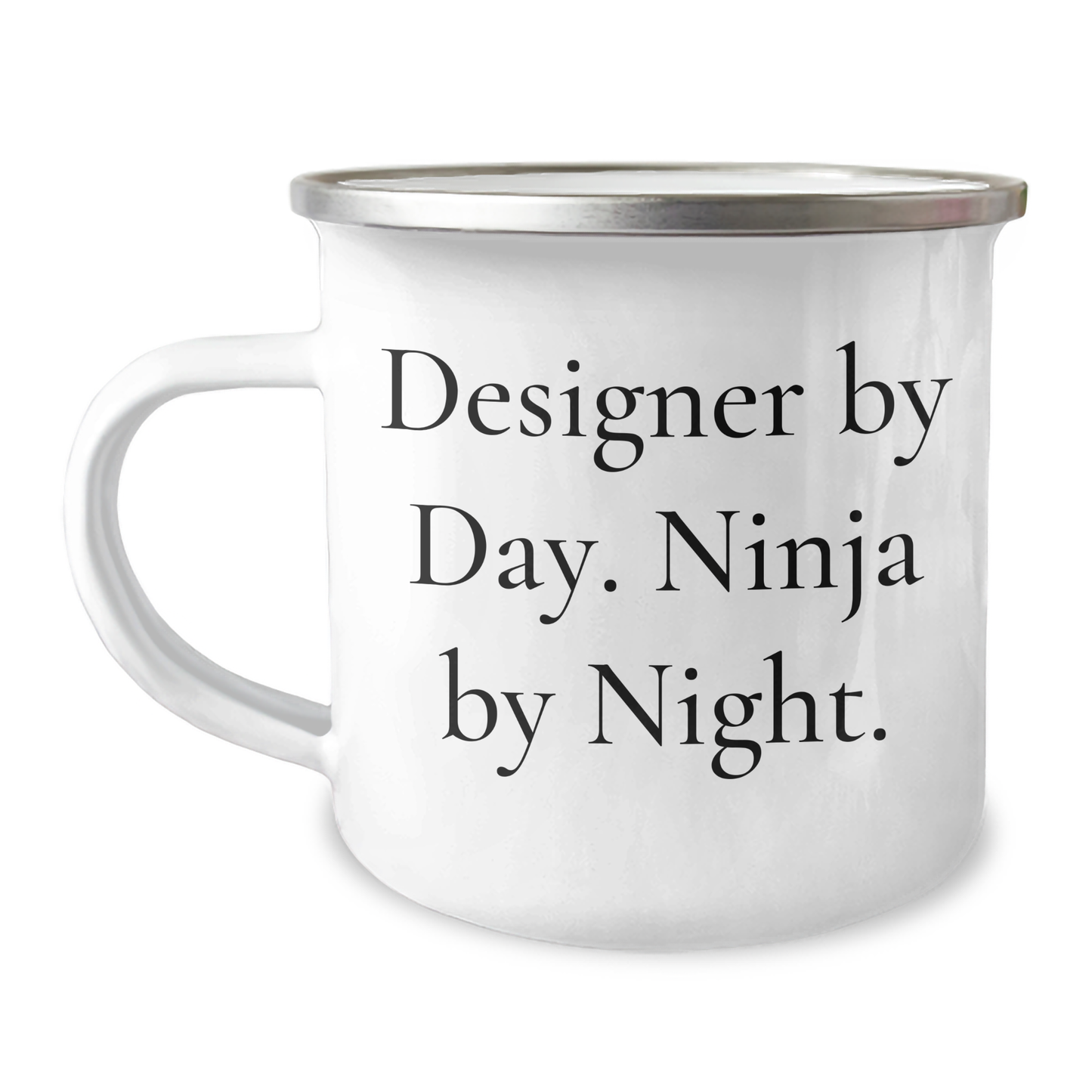 Designer Gifts from Friends, Designer By Day. Ninja By Night., 12 oz Camping Mug for Graduation - Funny Quote - Image 1