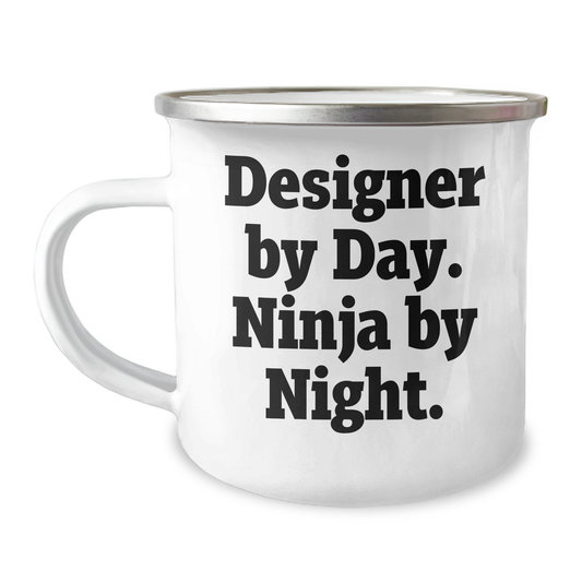 Designer Gifts from Friends for Designer By Day. Ninja By Night. Graduation Unique Gifts, Funny Camping Mug, 12 oz Stainless Steel with Enamel Finish - Image 1