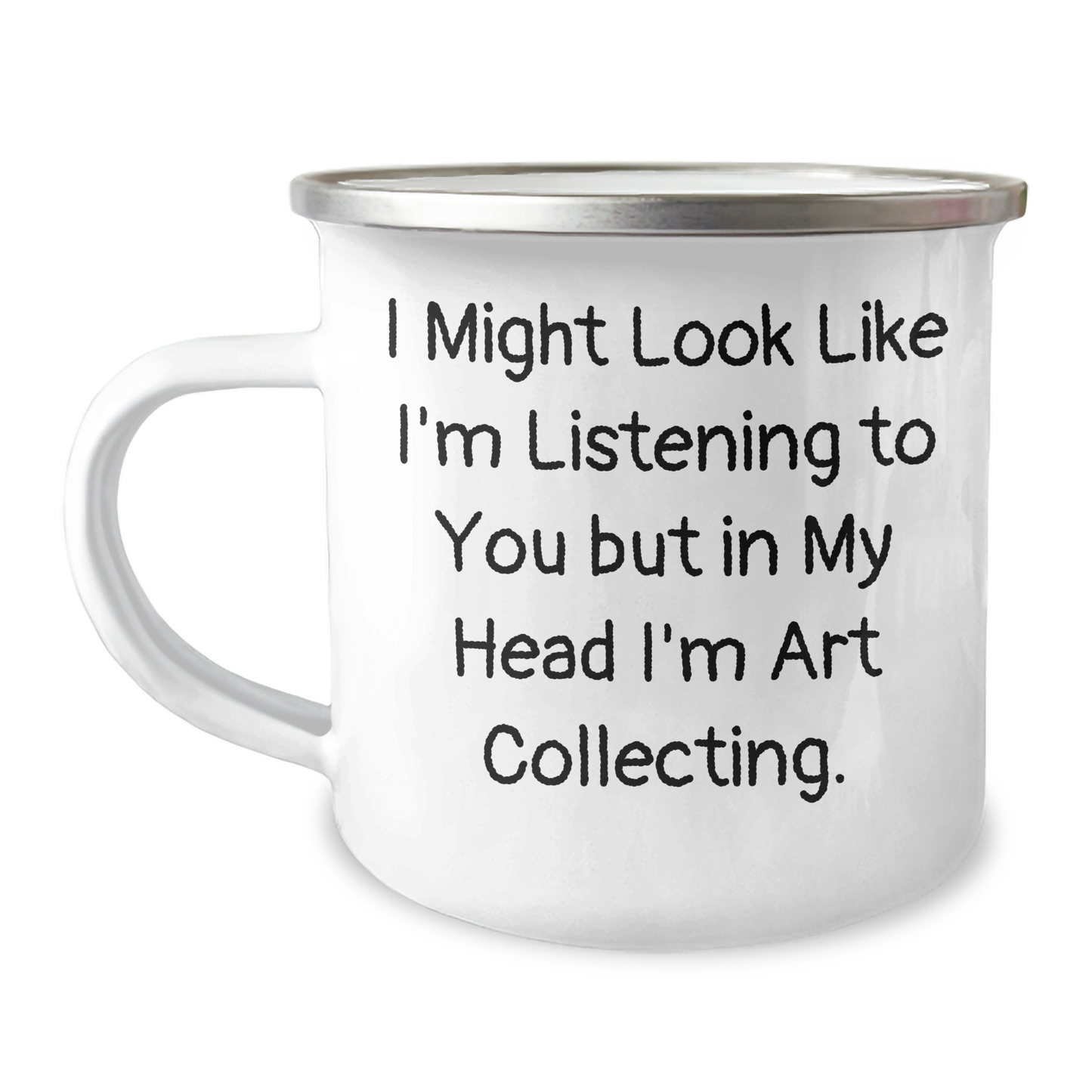 Funny Art Collecting Gifts for Friends - 'I Might Look Like I'm Listening...' Camping Mug, Graduation Unique Gifts from Family, Women, or Men - Image 1
