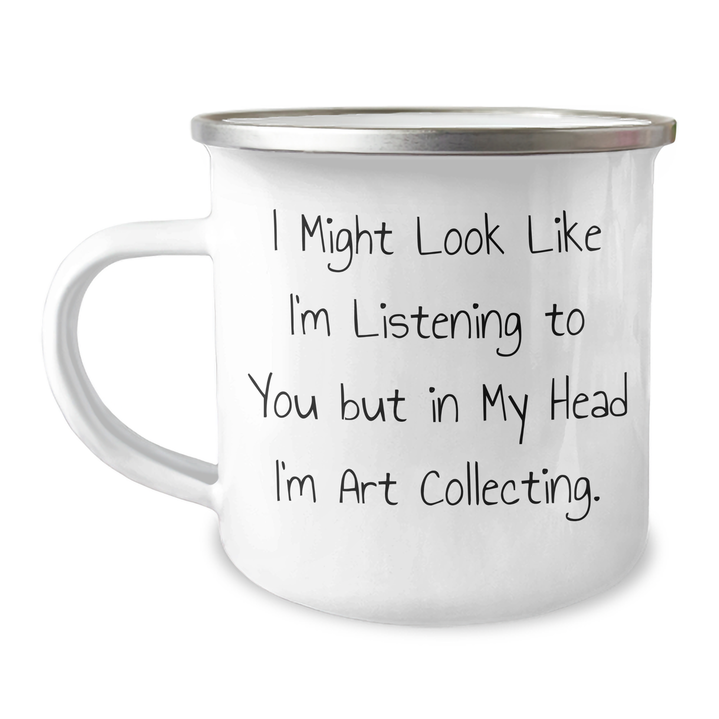 Art Collecting Gifts from Friends for Men - Funny Quote Camping Mug, Perfect Graduation Unique Gifts for Art Lovers, 12 oz Stainless Steel with Enamel Finish - Image 1