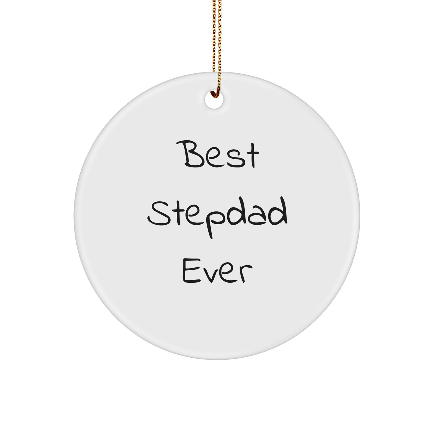 Funny Stepdad Gifts - Best Stepdad Ever Circle Ornament, Gifts from Men to Stepdad, Stepdad Christmas Unique Gift, Circle Shaped, 2.75 Inch, White, Durable MDF, Vibrant Printing, Festive Gold Cord - Image 1