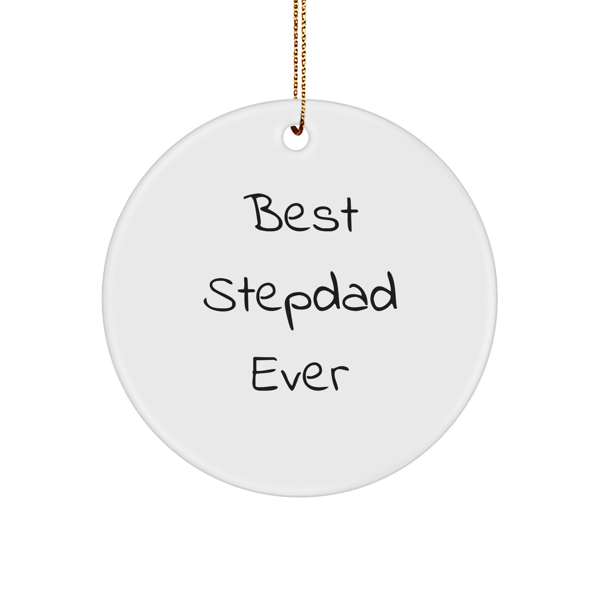 Funny Stepdad Gifts - Best Stepdad Ever Circle Ornament, Gifts from Men to Stepdad, Stepdad Christmas Unique Gift, Circle Shaped, 2.75 Inch, White, Durable MDF, Vibrant Printing, Festive Gold Cord - Image 1
