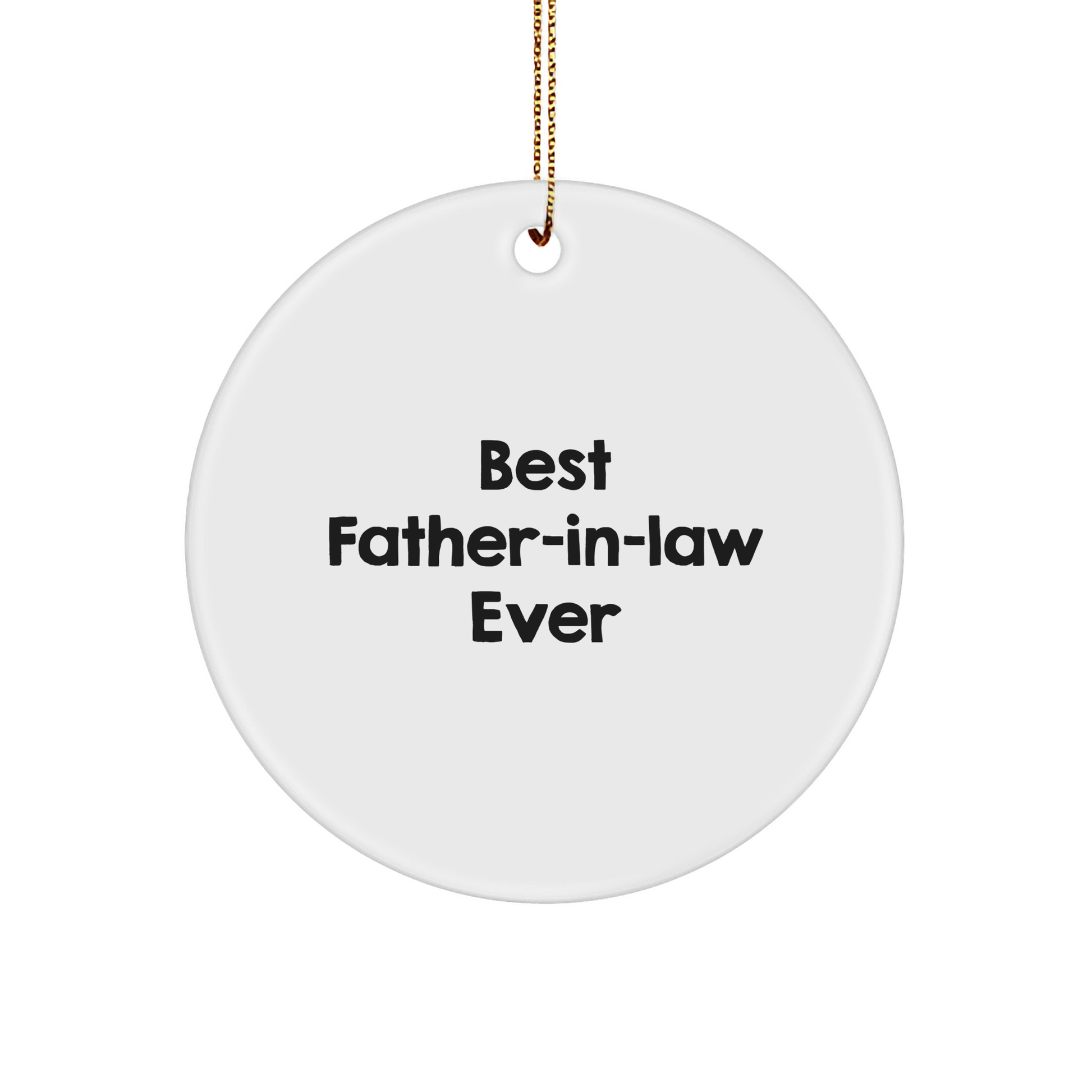 Funny Father-in-law Gifts for Men, Circle Ornament with 'Best Father-in-law Ever' Quote, Perfect for Christmas, Gifts from Family - Image 1