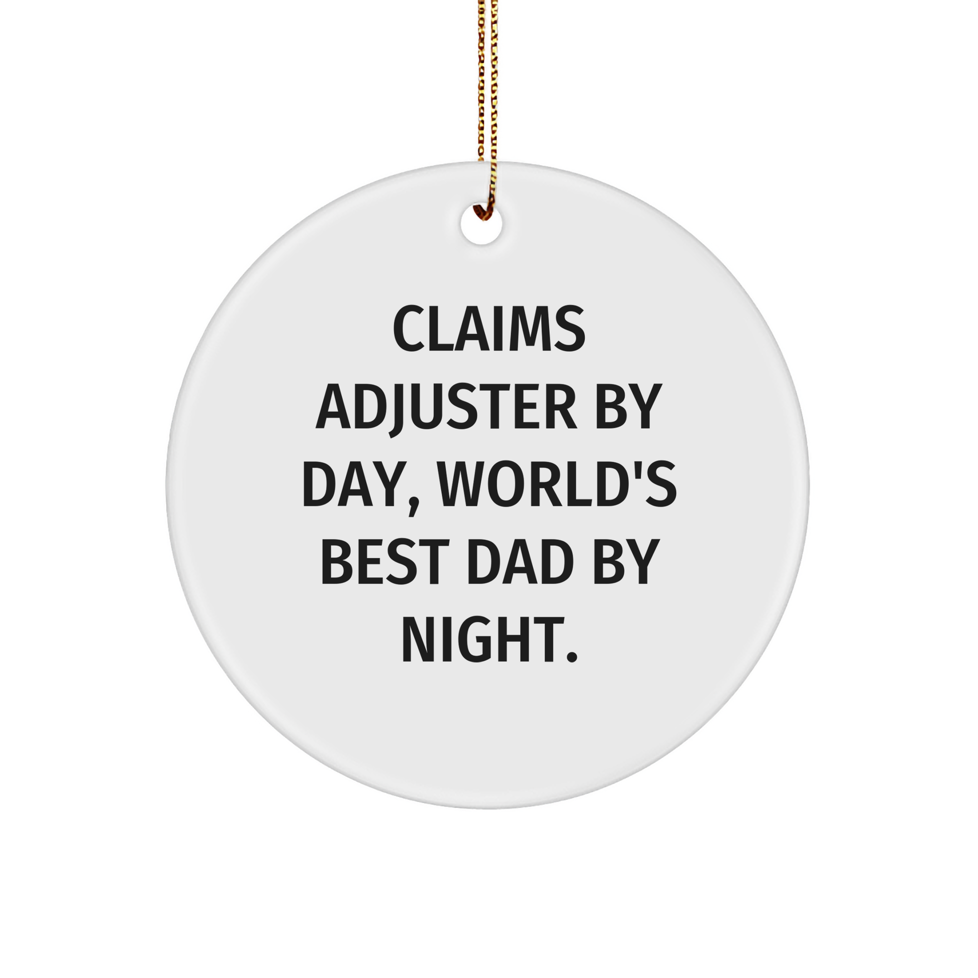 Claims Adjuster Gifts, Funny Circle Ornament for Christmas, 'Claims Adjuster By Day, World's Best Dad By Night.' from Friends, Gifts for Claims Adjuster, Circle Ornament Christmas Unique Gifts - Image 1
