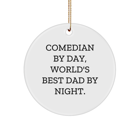 Comedian Gifts from Men for Christmas Unique Circle Ornament, Comedian By Day, World's Best Dad By Night., Funny and Cute Holiday Present - Image 1