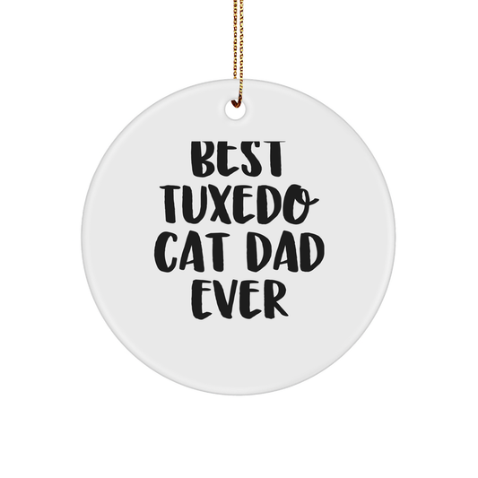 Tuxedo Cat Dad Ever Gifts, Funny Circle Ornament, White, 2.75" tall, Best Tuxedo Cat Gifts for Men, Women, Family, Friends, and Coworkers, Christmas Unique Gifts from Men, Women, and Family - Image 1