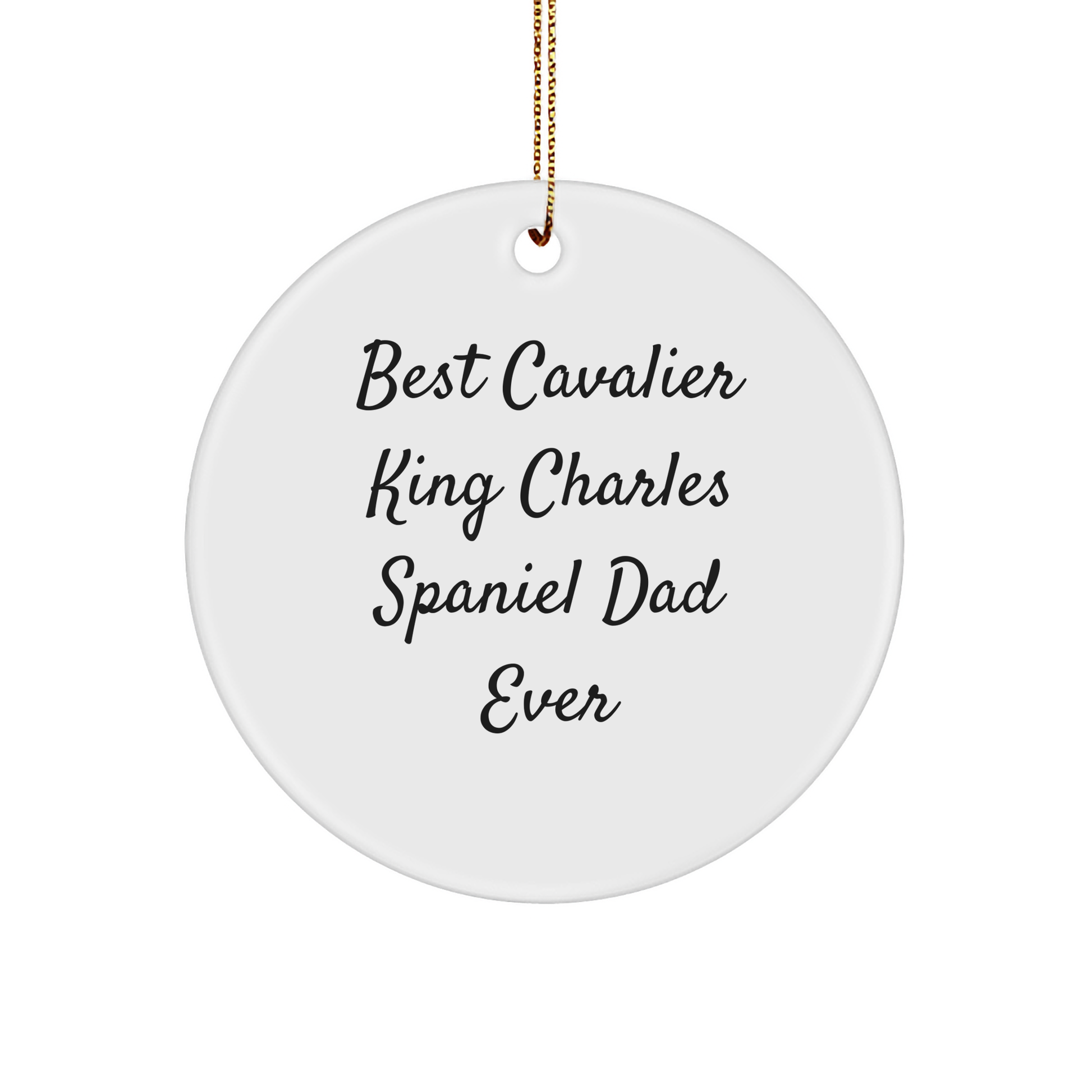 Cavalier King Charles Spaniel Dad Ever Gifts from Family, Unique Circle Ornament for Christmas, 'Best Cavalier King Charles Spaniel Dad Ever' Quote, for Friends, Coworkers - Image 1