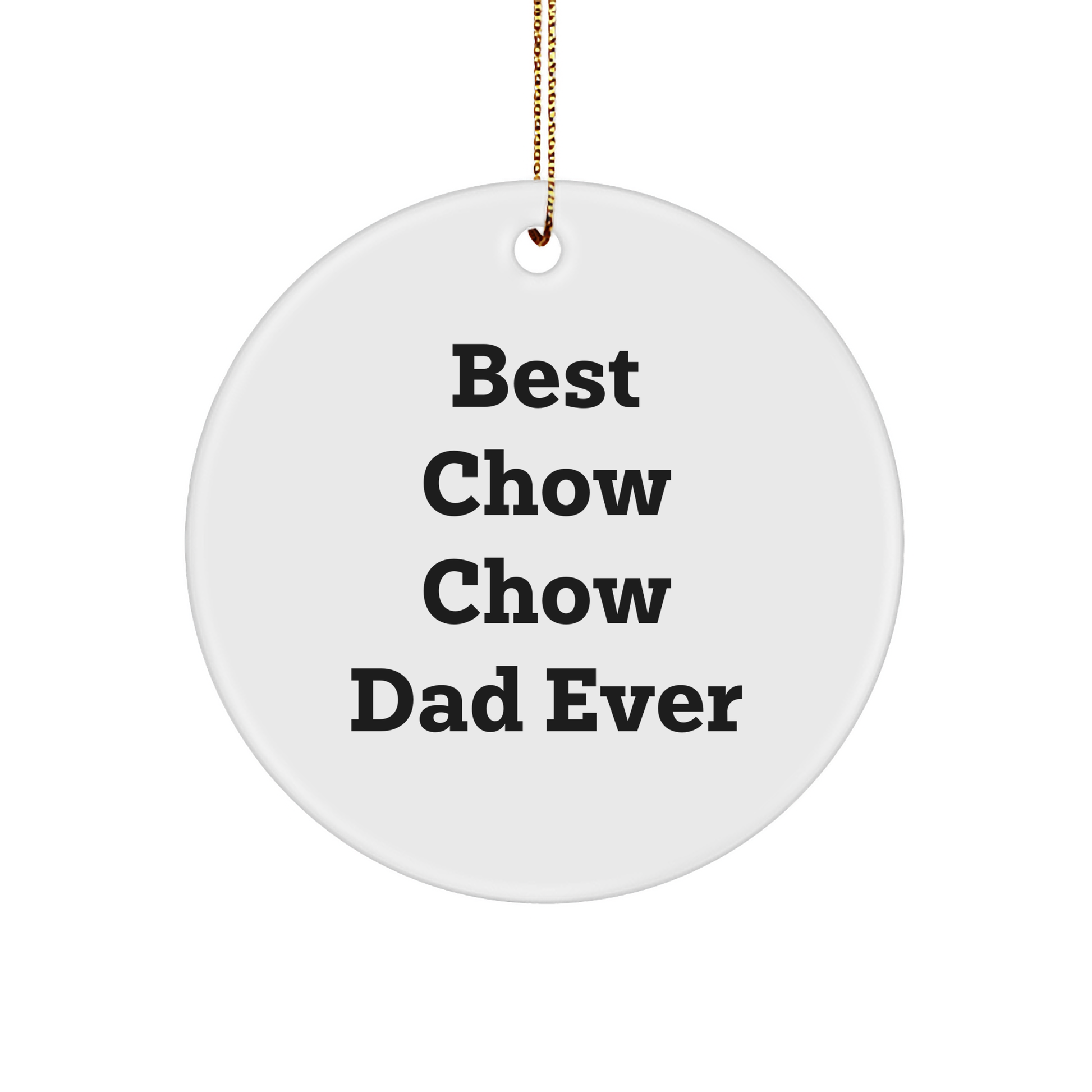 Chow Chow Dad Gifts from Men for Friends Family Unique Circle Ornament Best Chow Chow Dad Ever Christmas Decorations - Image 1