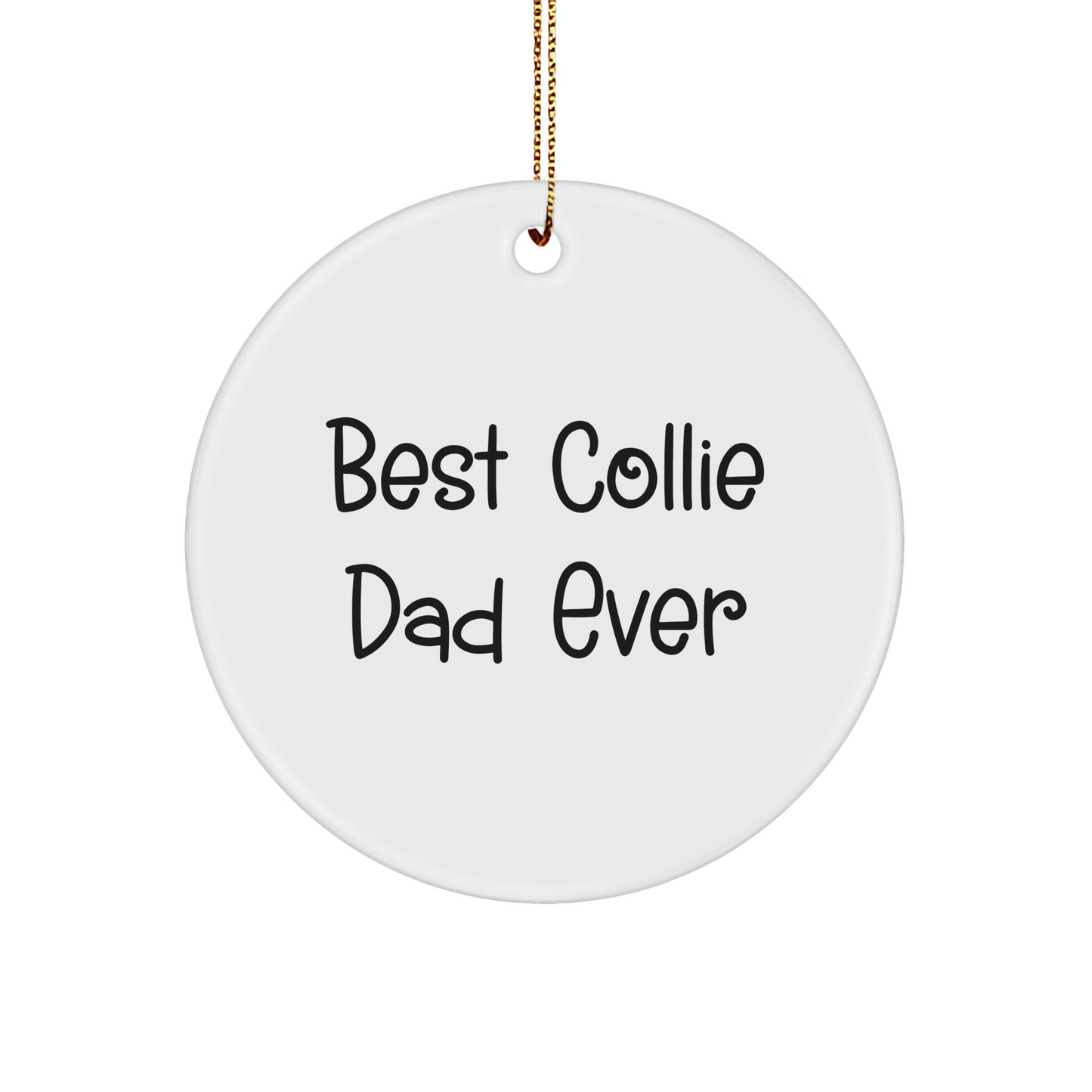 Best Collie Dad Ever Collie Dog Circle Ornament Gifts from Family to Best Collie Dad Ever - Image 1