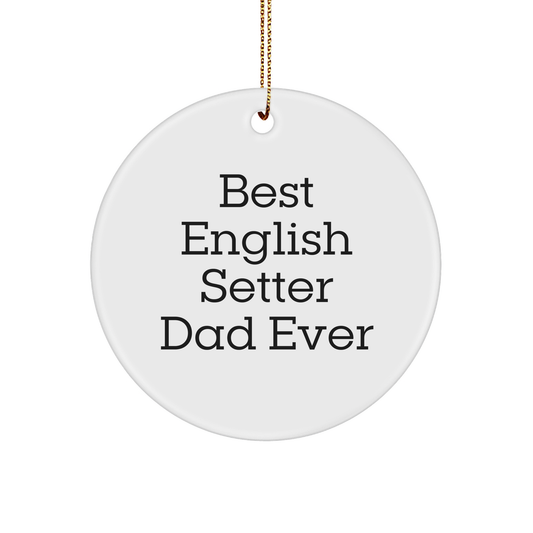 Best English Setter Dad Ever Gifts for English Setter Dog Lovers Christmas Circle Ornament - Image 1