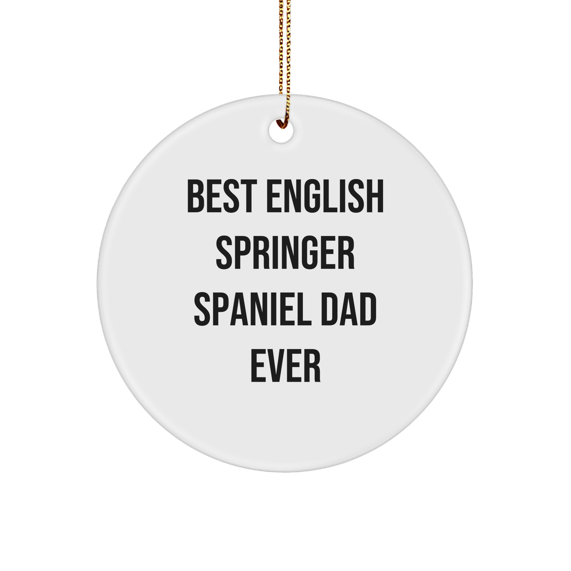 English Springer Spaniel Dog Dad Gifts for Him, Funny Circle Ornament for Christmas, Best Dads Ever, Engaging Home Decor, Unique Gift Ideas - Image 1