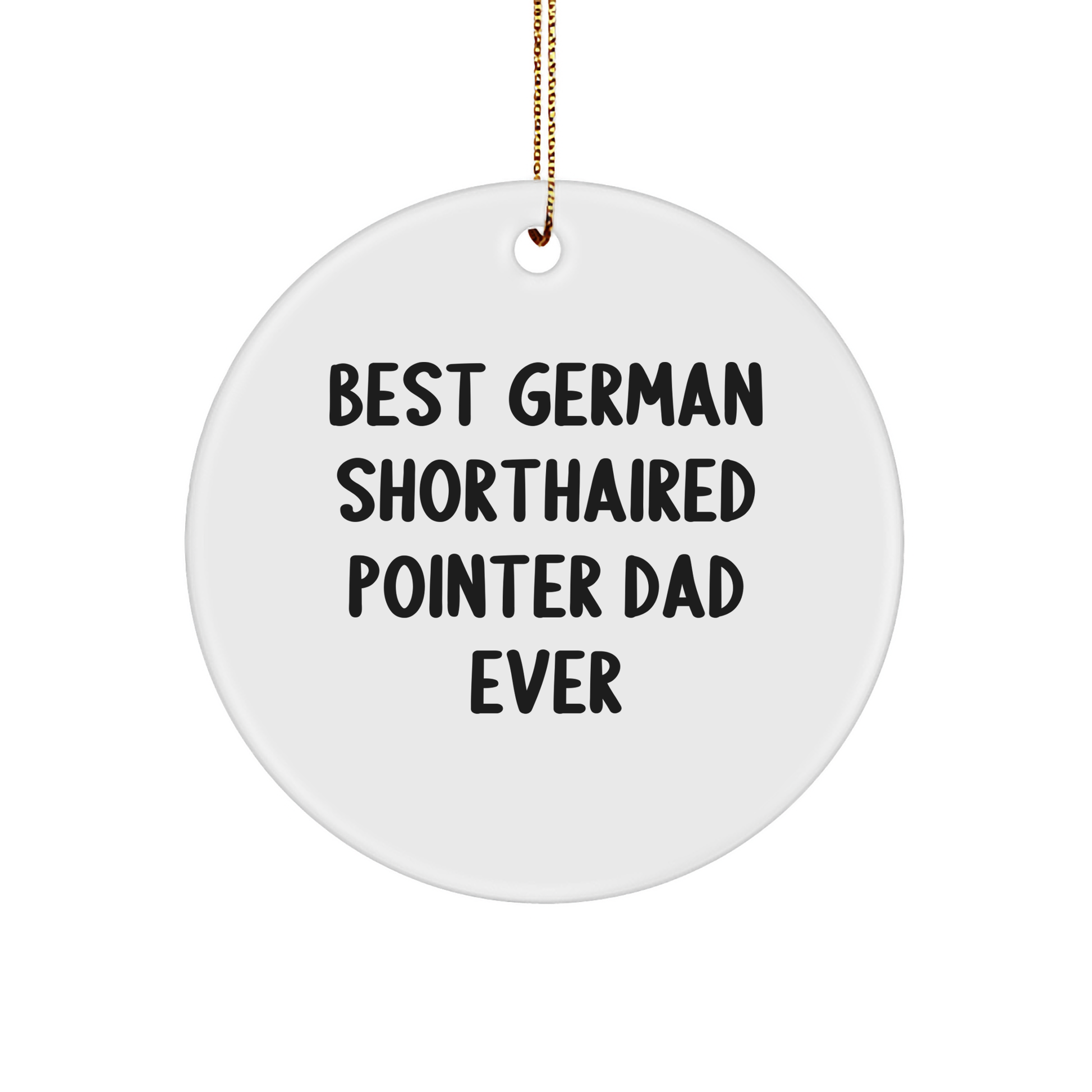 German Shorthaired Pointer Dog Dad Ever Gifts from Family, Circle Ornament, Funny Christmas Unique Gifts - Image 1