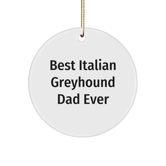 Funny Italian Greyhound Dog Dad Gifts from Friends for Christmas Unique Circle Ornament - Image 1
