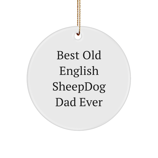 Old English Sheepdog Dad Ever Circle Ornament, Funny Holiday Gift for Old English Sheepdog Lovers, Christmas Unique Gifts from Family to Friends - Image 1