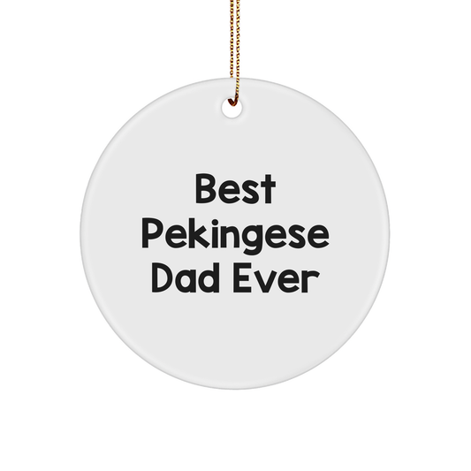 Funny Pekingese Dog Circle Ornament Gifts from Best Dad Ever, White, 2.75" tall, for Pekingese Dog Lovers - Image 1