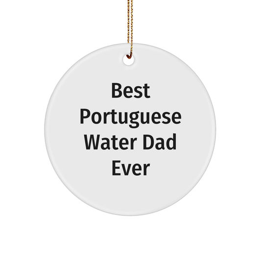 Portuguese Water Dog Dad's Unique Christmas Unique Gift Ideas - Funny Quote Circle Ornament for Friends, Family, or Coworkers - Gifts from Men, Women, or Family to Portuguese Water Dog Lovers - Image 1