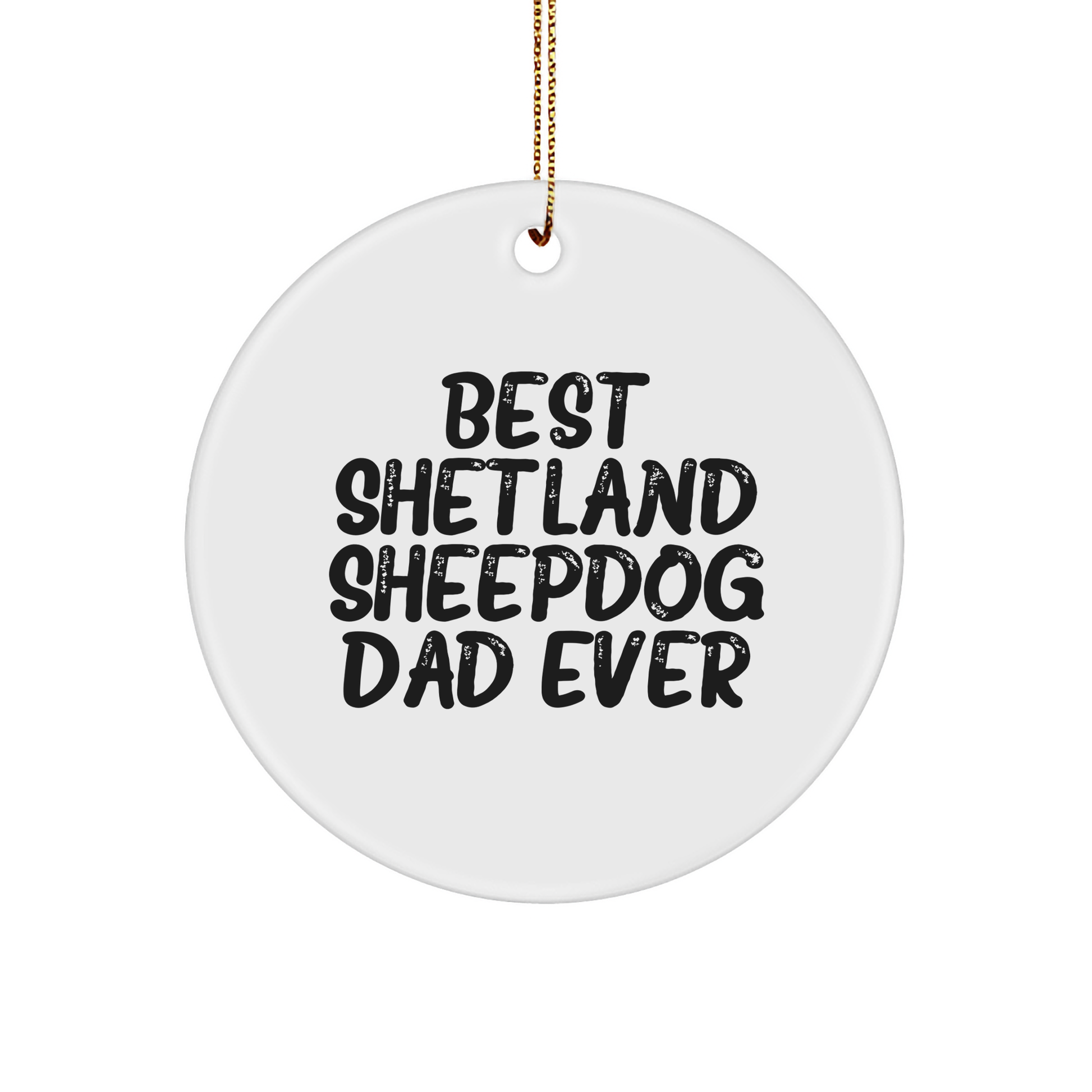 Shetland Sheepdog Dad Ever Circle Ornament, Funny Gifts from Men to Best Shetland Sheepdog Dad, Christmas Unique Gifts for Shetland Sheepdog Lovers - Image 1