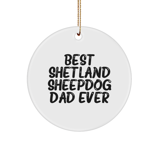 Shetland Sheepdog Dad Ever Circle Ornament, Funny Gifts from Men to Best Shetland Sheepdog Dad, Christmas Unique Gifts for Shetland Sheepdog Lovers - Image 1