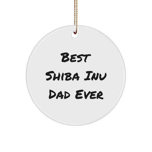 Shiba Inu Dog Lovers Christmas Unique Gifts from Dad, Funny Circle Ornament for Shiba Inu Dog Owners, Unique Shiba Inu Dog Gifts for Men, Best Shiba Inu Dad Ever Quote - Image 1