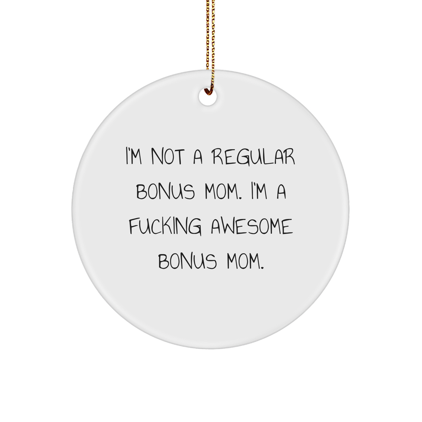Funny Bonus Mom Gifts, 'I'm a F--king Awesome Bonus Mom' Circle Ornament, Christmas Decor, Great for Gifts from Men to Bonus Mom, Unique Bonus Mom Presents for Her - Image 1