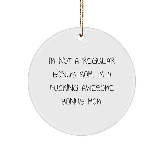 Funny Bonus Mom Gifts, 'I'm a F--king Awesome Bonus Mom' Circle Ornament, Christmas Decor, Great for Gifts from Men to Bonus Mom, Unique Bonus Mom Presents for Her - Image 1