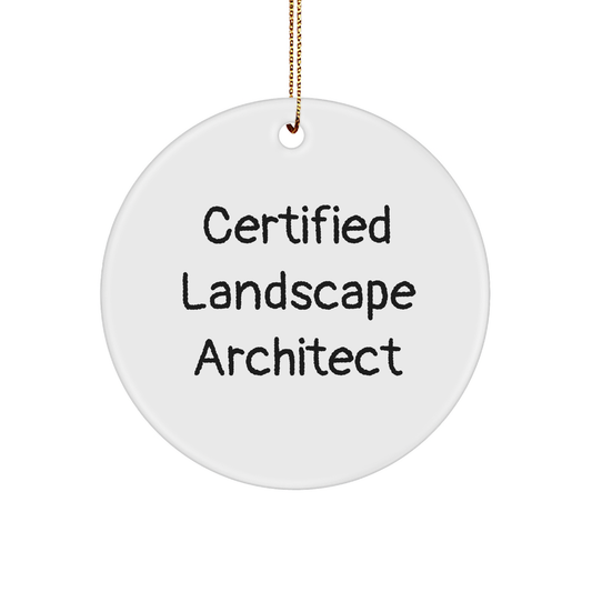 Landscape Architect Gifts from Friends, Unique Christmas Circle Ornament with Funny Quote, 'Certified Landscape Architect', 2.75" Tall, 0.5 oz, MDF, High-Gloss Plastic Finish - Image 1