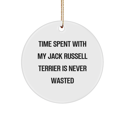 Gifts from Friends for Jack Russell Terrier Dog Owners, 'Time Spent With My Jack Russell Terrier Is Never Wasted' Quote, Christmas Circle Ornament, White, 2.75" - Image 1