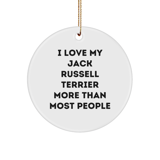 I Love My Jack Russell Terrier More Than Most People, Funny Jack Russell Terrier Dog Gifts for Christmas, Circle Ornament from Friends, Gifts for Jack Russell Terrier Dog Lovers - Image 1