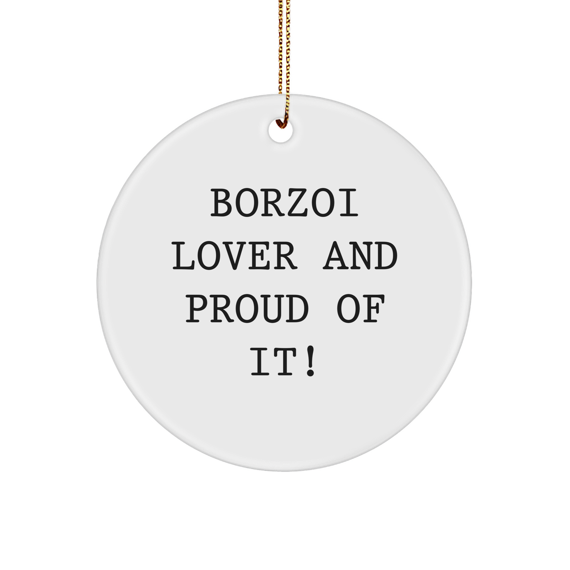 Borzoi Dog Lover Gifts from Friends and Family - 'Borzoi Lover And Proud Of It!' Circle Ornament for Christmas - Image 1