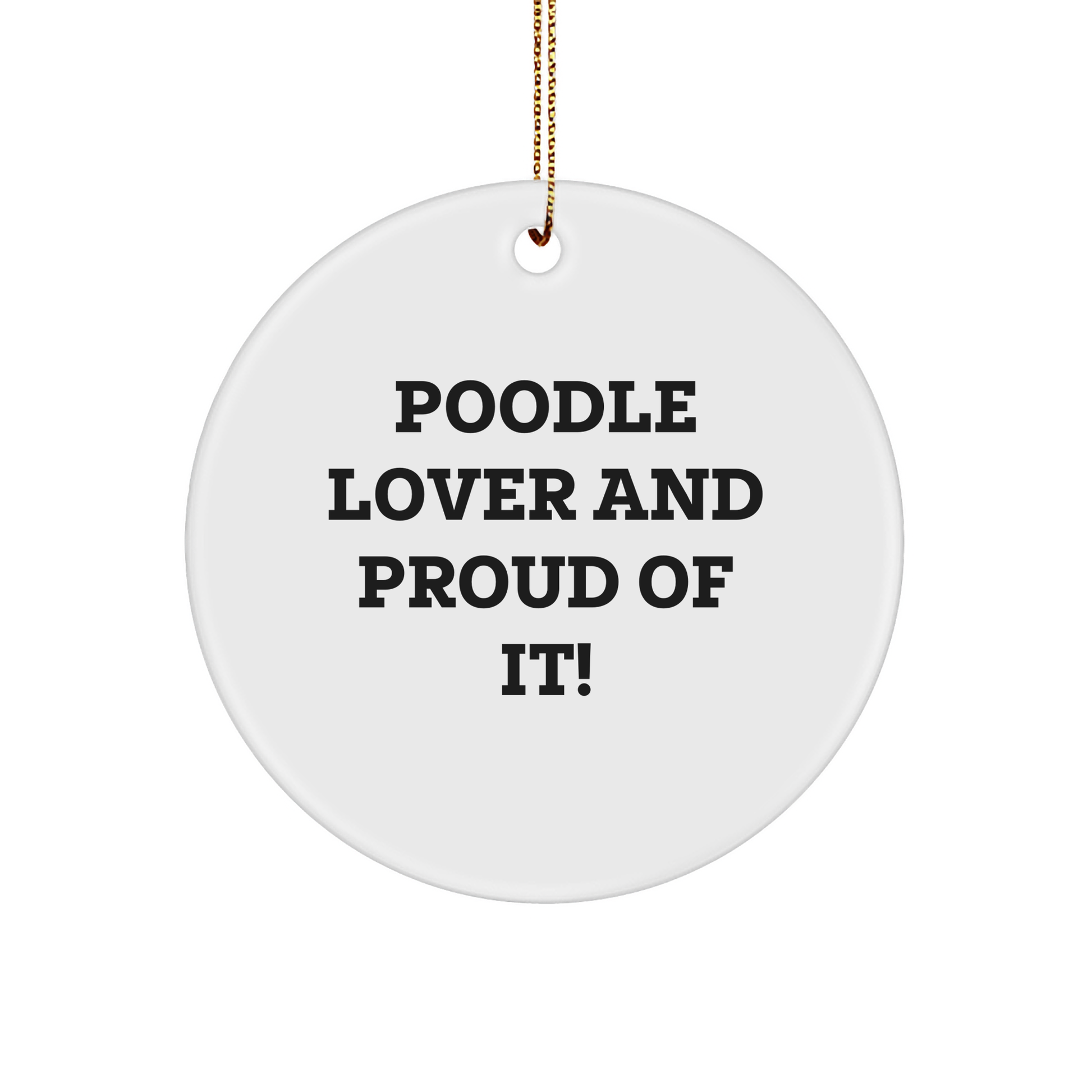 Poodle Dog Lovers Gifts from Friends and Family - Funny Circle Ornament for Christmas - Image 1