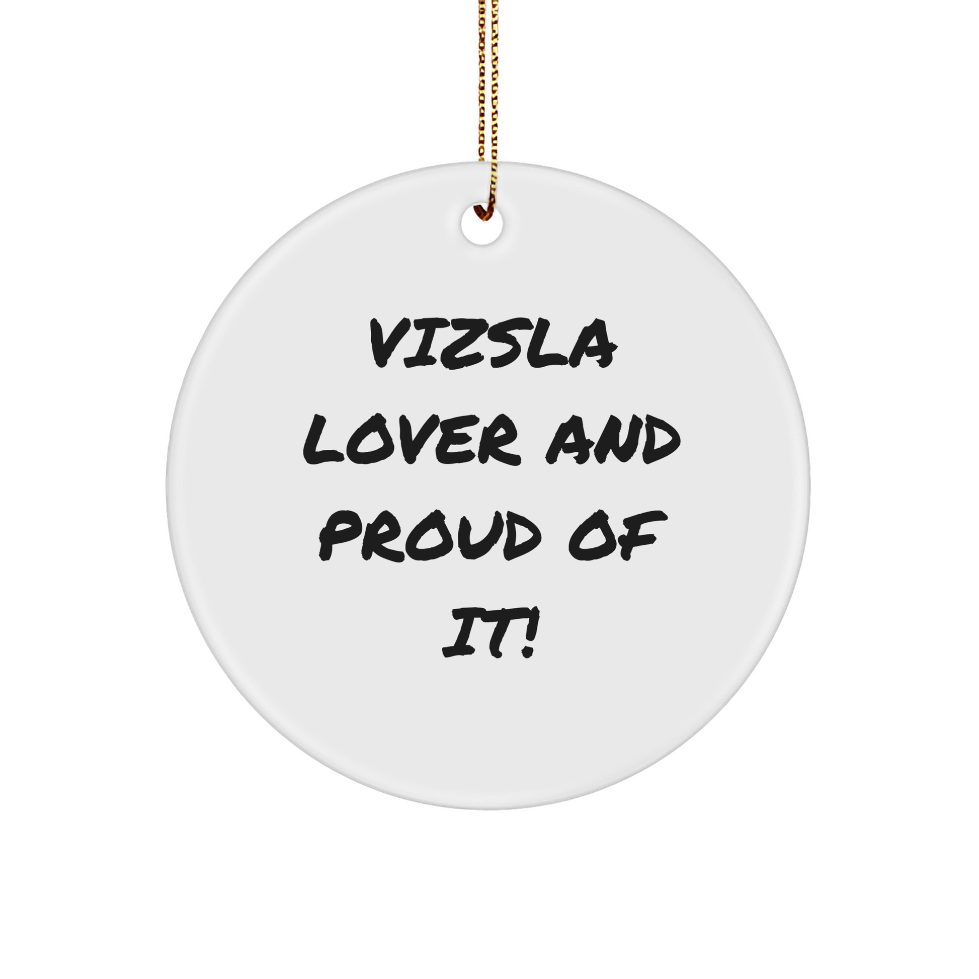 Vizsla Dog Lover Gifts from Family, Vizsla Dog Circle Ornament, 'Vizsla Lover And Proud Of It!' - Unique Christmas Unique Gifts for Vizsla Dog Enthusiasts, Friends, and Family - Image 1
