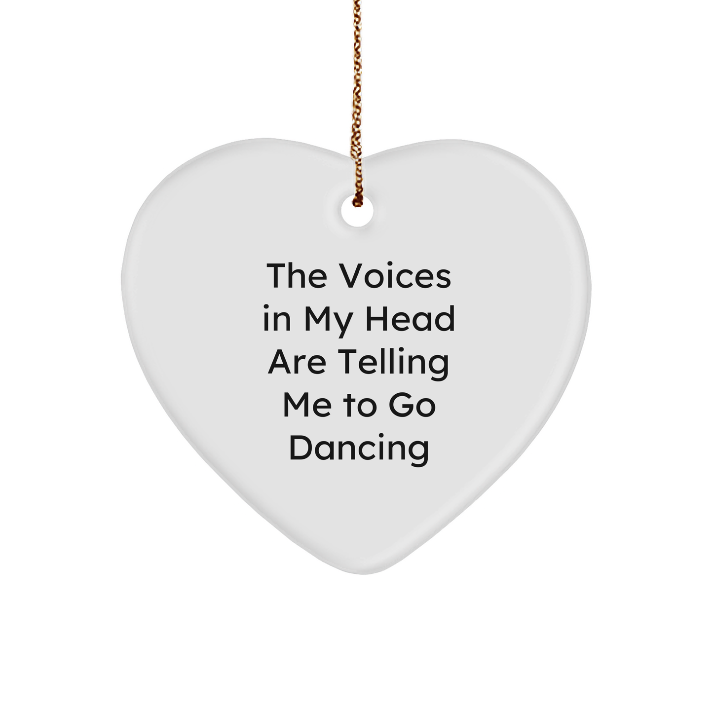 Funny Dancing Gifts for Friends, Gifts from Family - Heart Ornament with 'The Voices In My Head Are Telling Me To Go Dancing' Quote, Christmas Unique Presents - Image 1