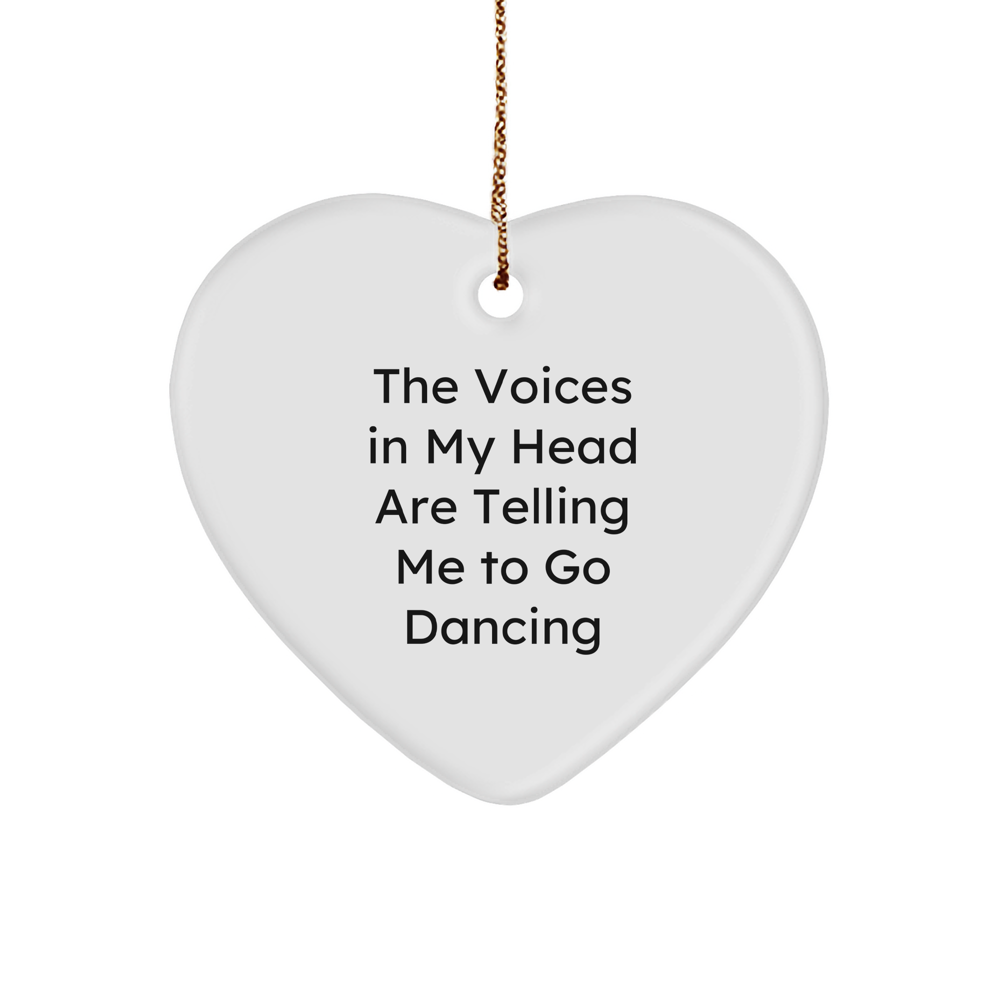 Funny Dancing Gifts for Friends, Gifts from Family - Heart Ornament with 'The Voices In My Head Are Telling Me To Go Dancing' Quote, Christmas Unique Presents - Image 1