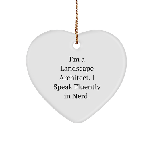 Funny Landscape Architect Gifts, I'm A Landscape Architect. I Speak Fluently In genius., Heart Ornament, Christmas Unique Gifts from Friends - Image 1
