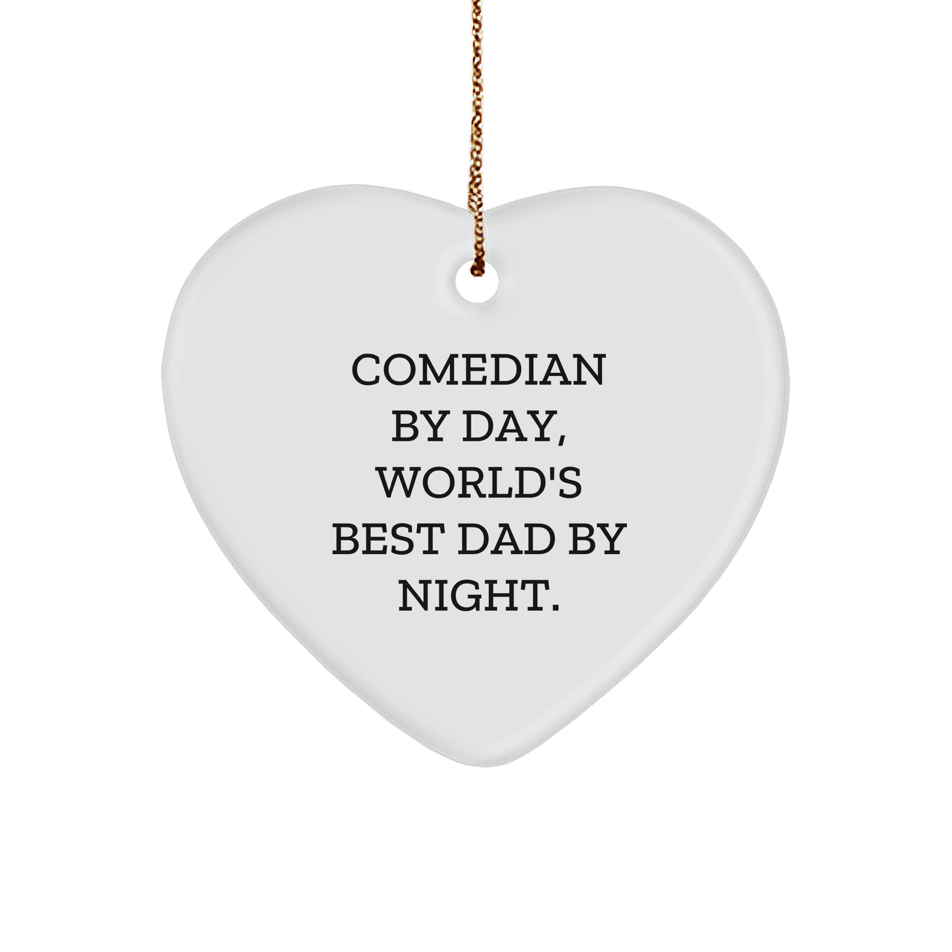 Comedian Gifts from Dad - Funny Heart Ornament for Men, Comedian By Day, World's Best Dad By Night, Christmas Unique Gift Ideas for Comedian Friends and Family - Image 1
