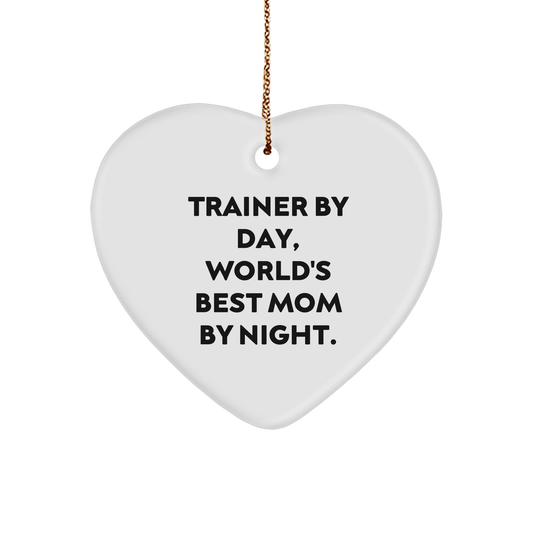 Trainer By Day, World's Best Mom By Night. Funny Heart Ornament Gifts for Trainer, White Heart Shaped, Christmas Unique Gifts from Mom to Trainer - Image 1