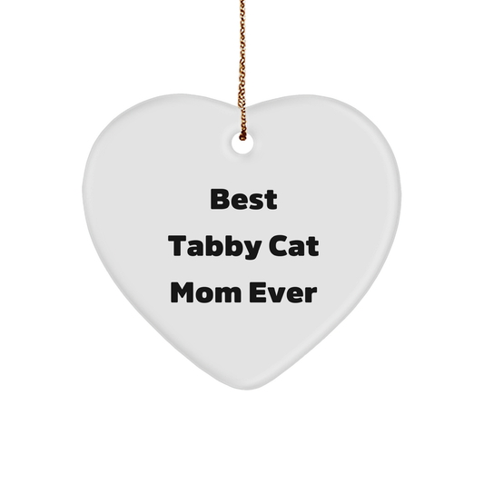 Tabby Cat Mom Ever's Christmas Unique Gift for Best Friends, Heart Ornament with Quote, Gifts from Women to Tabby Cat Lovers, 'Best Tabby Cat Mom Ever' - Image 1