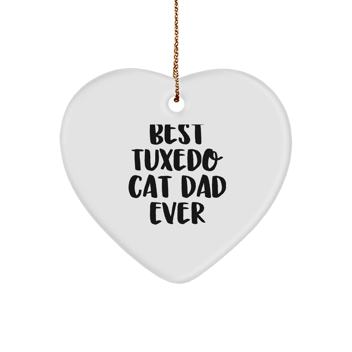 Tuxedo Cat Dad Gifts for Christmas - Funny Quote Heart Ornament, Gifts from Men to Family and Friends, Unique Christmas Unique Gifts for Tuxedo Cat Lovers - Image 1