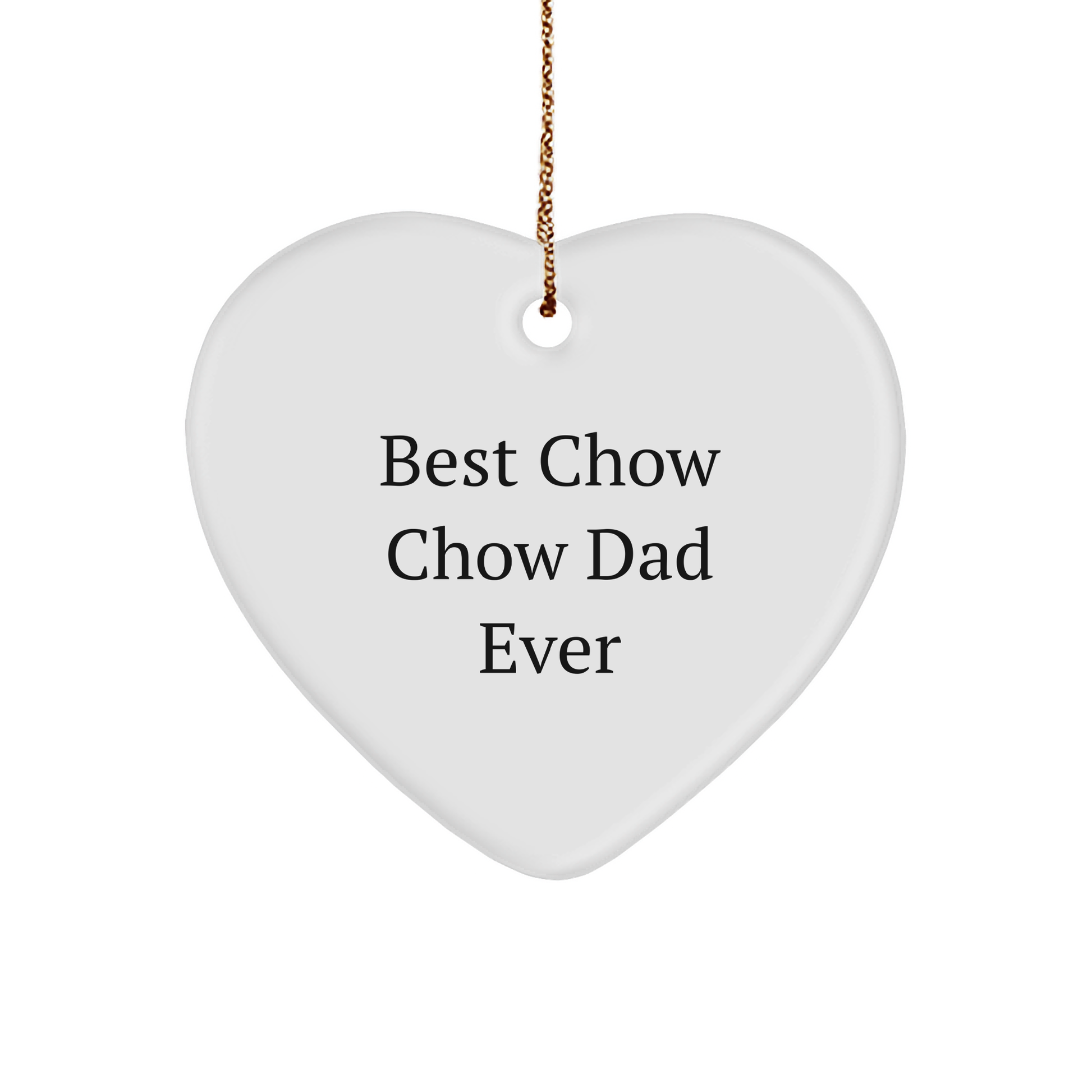Best Chow Chow Dad Ever, Heartwarming Christmas Unique Gift for Chow Chow Dog Lovers, Heart Ornament with Funny Quote, Durable MDF Construction, Perfect for Home Decor - Image 1
