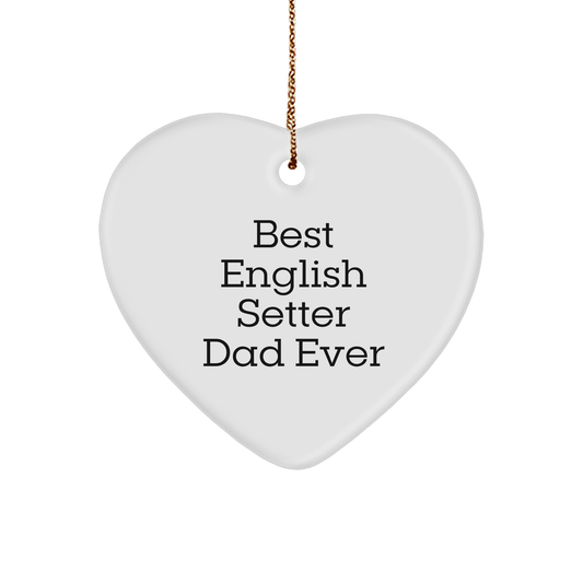 English Setter Dad Gifts from Men to English Setter Dog Christmas Heart Ornament Best Quote - Image 1