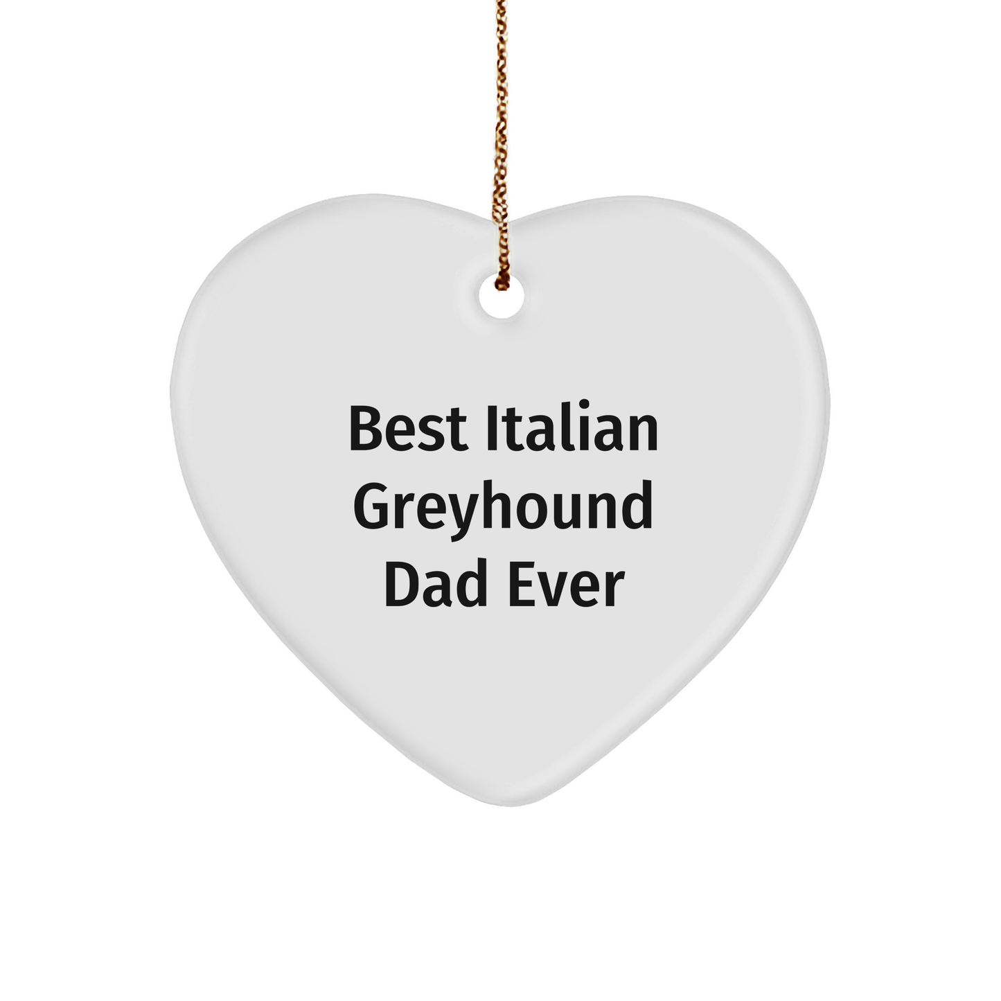 Funny Italian Greyhound Dog Gifts for Christmas - Heart Ornament 'Best Italian Greyhound Dad Ever' Gifts from Men to Women - Image 1