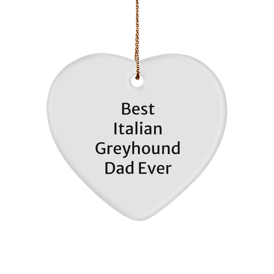 Funny Italian Greyhound Dog Gifts for Dad - Heart Ornament, Best Italian Greyhound Dad Ever Quote, Christmas Unique Presents from Men to Italian Greyhound Dog Owners - Image 1