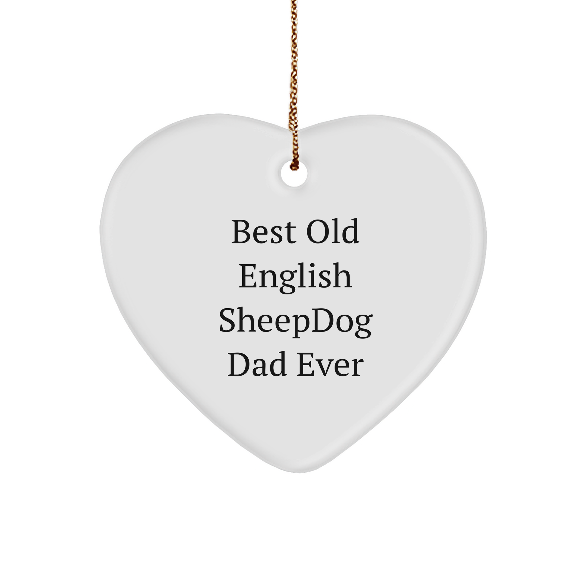 Old English Sheepdog Dad Gifts, Heart Ornament, Funny Quote, Christmas Unique Gifts from Friends, Old English Sheepdog Lover Gifts - Image 1