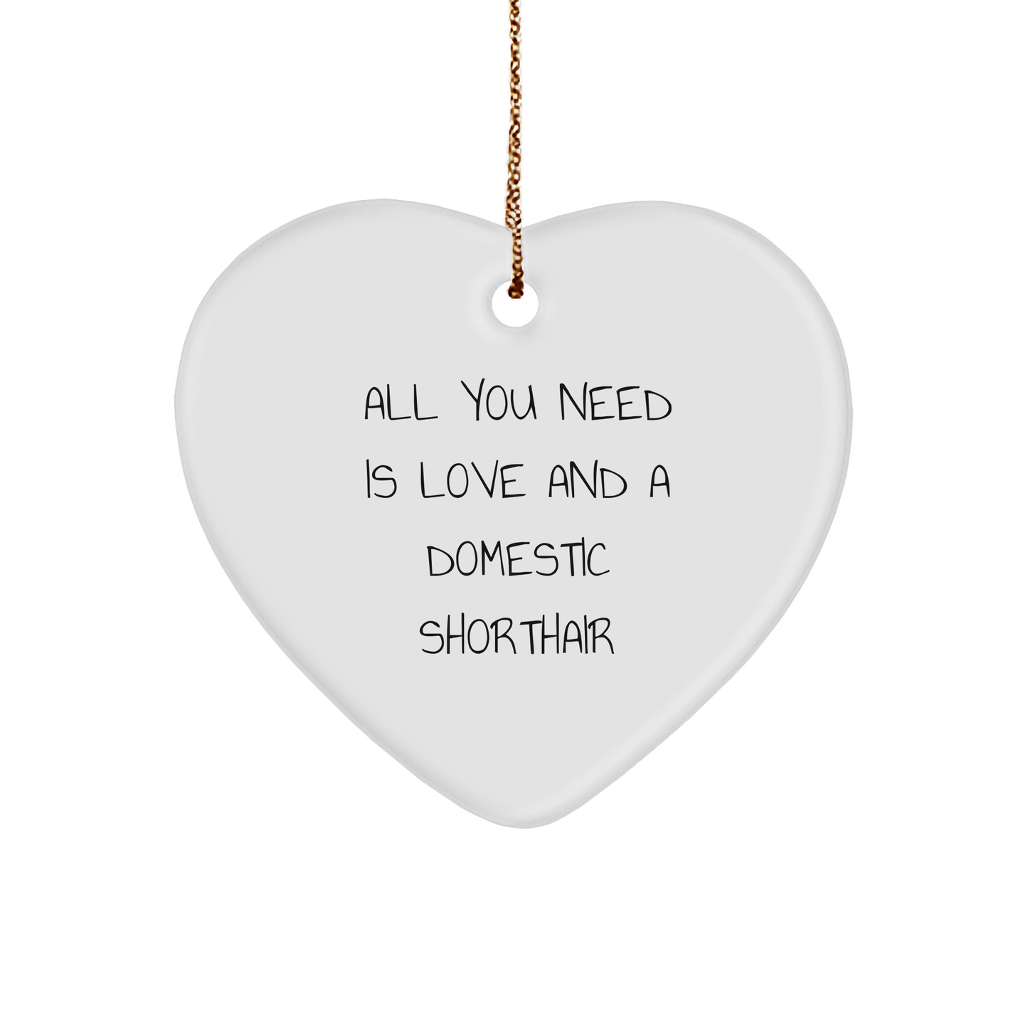 Domestic Shorthair Cat Gifts from Friends for Christmas Heart Ornament All You Need Is Love - Image 1