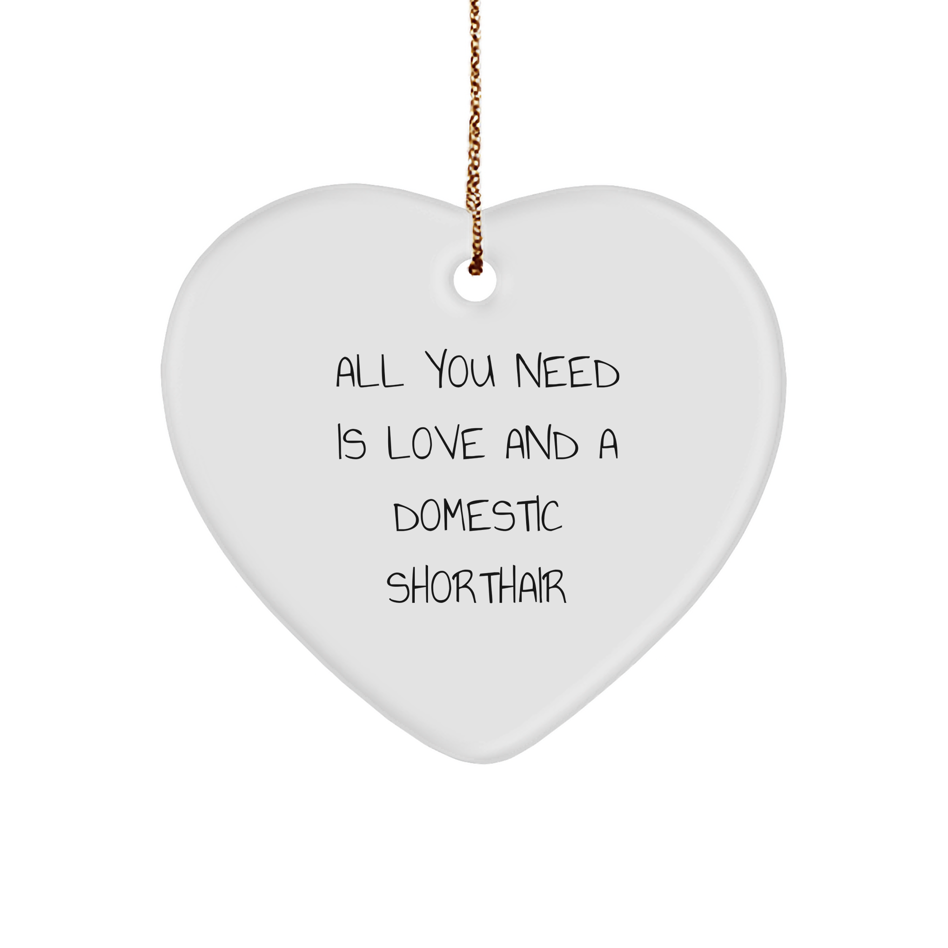 Domestic Shorthair Cat Gifts from Friends for Christmas Heart Ornament All You Need Is Love - Image 1